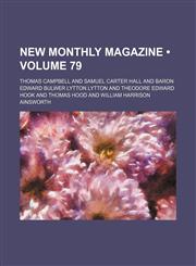New Monthly Magazine (Volume 79),1154331261,9781154331264
