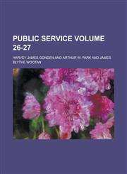 Public Service Volume 26-27,1236802861,9781236802866