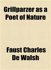 Grillparzer as a Poet of Nature,1154720837,9781154720839