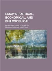 Essays political, economical, and philosophical; by Benjamin Count of Rumford,1231018429,9781231018422