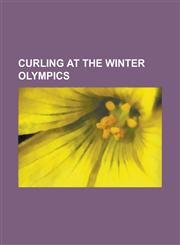 Curling at the Winter Olympics 2009 Swiss Olympic Curling Trials, Curling at the 1924 Winter Olympics, Curling at the 1932 Winter Olympics, Curling a,1230777709,9781230777702