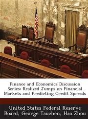 Finance and Economics Discussion Series Realized Jumps on Financial Markets and Predicting Credit Spreads,1288709099,9781288709090