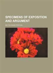 Specimens of Exposition and Argument,1150954787,9781150954788