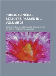 Public General Statutes Passed in  Volume 26,1236842847,9781236842848
