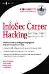 Infosec Career Hacking Sell Your Skillz, Not Your Soul,1597490113,9781597490115