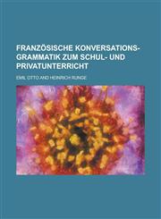 Franzosische Konversations-Grammatik Zum Schul- Und Privatunterricht,1234037998,9781234037994