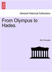 From Olympus to Hades.,1241397643,9781241397647