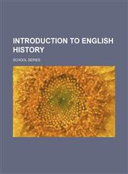 Introduction to english history; school series,1151087521,9781151087522