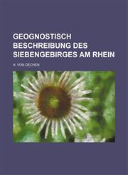 Geognostisch Beschreibung des Siebengebirges am Rhein,1130355101,9781130355109