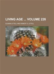Living Age  Volume 226,1236991478,9781236991478