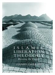 Islamic Liberation Theology Resisting the Empire,0415771552,9780415771559
