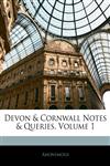 Devon & Cornwall Notes & Queries, Volume 1,1144116740,9781144116741
