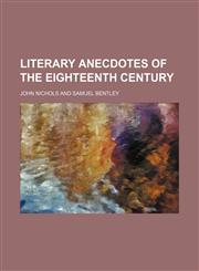 Literary Anecdotes of the Eighteenth Century (Volume 2),1150224096,9781150224096