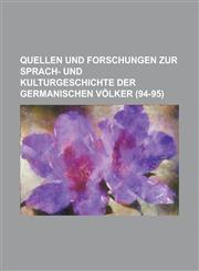 Quellen Und Forschungen Zur Sprach- Und Kulturgeschichte Der Germanischen V Lker (Volume 94-95),1151242772,9781151242778