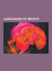 Languages of Mexico Indigenous Languages of Mexico, Mexican Spanish, Venetian Language, Spanish Language, Kickapoo People, O'Odham Languag,1230602291,9781230602295