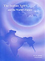 The Indian Spirit and the World's Future 2nd Impression,8170602270,9788170602279