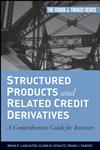 Structured Products and Related Credit Derivatives A Comprehensive Guide for Investors,0470129859,9780470129852