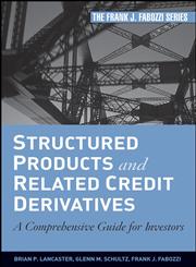 Structured Products and Related Credit Derivatives A Comprehensive Guide for Investors,0470129859,9780470129852