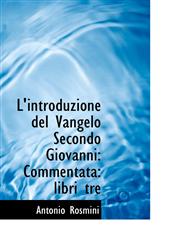 L'introduzione del Vangelo Secondo Giovanni Commentata: libri tre,111300424X,9781113004246
