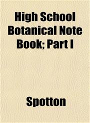 High School Botanical Note Book; Part I,1152813498,9781152813496
