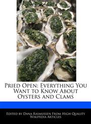 Pried Open Everything You Want to Know About Oysters and Clams,1117587312,9781117587318