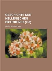 Geschichte Der Hellenischen Dichtkunst (2-3 ),1153495090,9781153495097