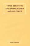 Three Essays on Sri Ramakrishna and his Times 1st Published,8185952876,9788185952871