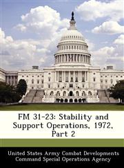 FM 31-23 Stability and Support Operations, 1972, Part 2,1288350511,9781288350513