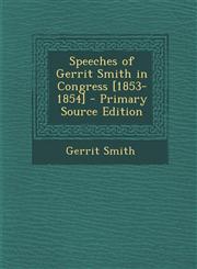 Speeches of Gerrit Smith in Congress [1853-1854],128974498X,9781289744984