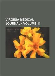 Virginia Medical Journal (Volume 11),1154107124,9781154107128