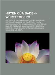 Huyện của Baden-Württemberg Huyện Calw, Huyện Esslingen, Huyện Karlsruhe, Huyện Ludwigsburg, Huyện Lörrach, Huyện Ravensburg, Huyện Rems Murr,1233891839,9781233891832