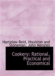 Cookery Rational, Practical and Economical,1140549650,9781140549659