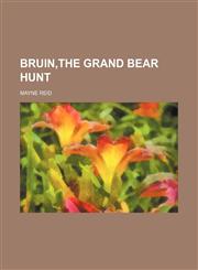 Bruin,the grand bear hunt,1459051467,9781459051461