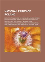 National Parks of Poland List of National Parks of Poland, Bia Owie a Forest, List of Landscape Parks of Poland, Tatra National Park, Poland, U,1155232526,9781155232522