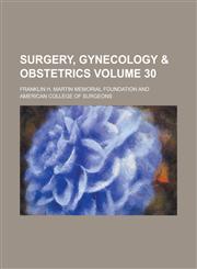 Surgery, Gynecology & Obstetrics Volume 30,1234152711,9781234152710