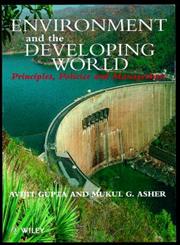 Environment and the Developing World Principles, Policies and Management 1st Edition,0471983381,9780471983385