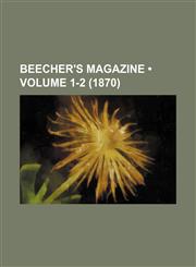 Beecher's Magazine (Volume 1-2 (1870)),1150335726,9781150335723
