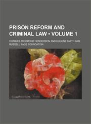 Prison Reform and Criminal Law (Volume 1),1150055855,9781150055850
