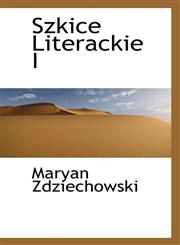 Szkice Literackie I,1116705206,9781116705201