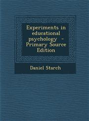 Experiments in educational psychology  - Primary Source Edition,1294883763,9781294883760
