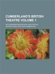 Cumberland's British Theatre; With Remarks Biographical and Critical Volume 1,1236781341,9781236781345