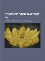 Cours de Droit Maritime (4),1153467704,9781153467704