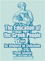 Education of the Greek People and Its Influence on Civilization, The,1410215253,9781410215253