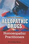 Guide to Common Allopathic Drugs for Homoeopathic Practitioners 1st Edition,8131903109,9788131903100