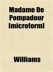 Madame De Pompadour [microform],1152399381,9781152399389