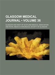 Glasgow Medical Journal (Volume 36),1153945940,9781153945943