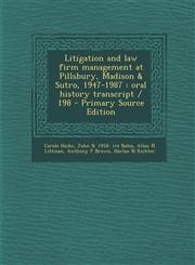 Litigation and Law Firm Management at Pillsbury, Madison & Sutro, 1947-1987 Oral History Transcript / 198 - Primary Source Edition,1293923451,9781293923450