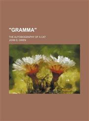 "Gramma"; The Autobiography of a Cat,1154522237,9781154522235
