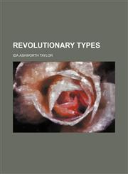 Revolutionary Types,1150591927,9781150591921