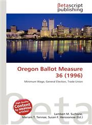 Oregon Ballot Measure 36 (1996),6136135035,9786136135038
